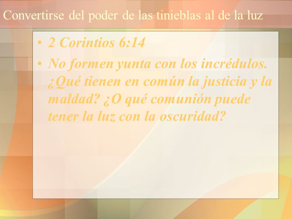 Convertirse del poder de las tinieblas al de la luz
