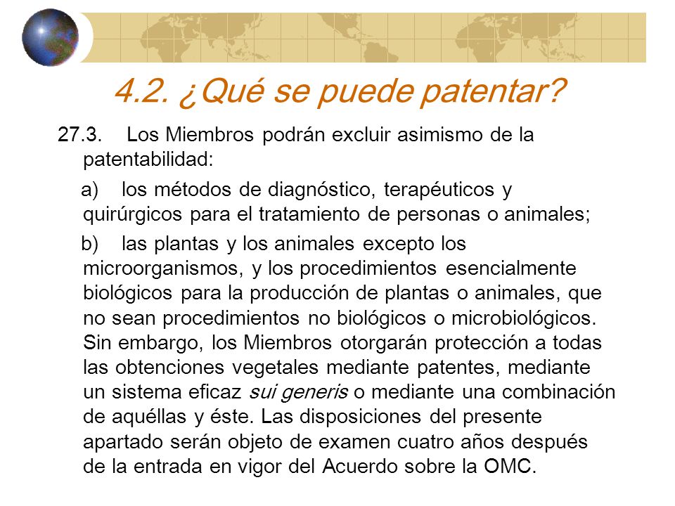 4.2. ¿Qué se puede patentar Los Miembros podrán excluir asimismo de la patentabilidad: