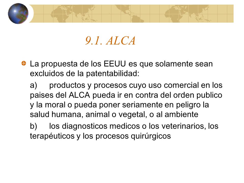 9.1. ALCA La propuesta de los EEUU es que solamente sean excluidos de la patentabilidad: