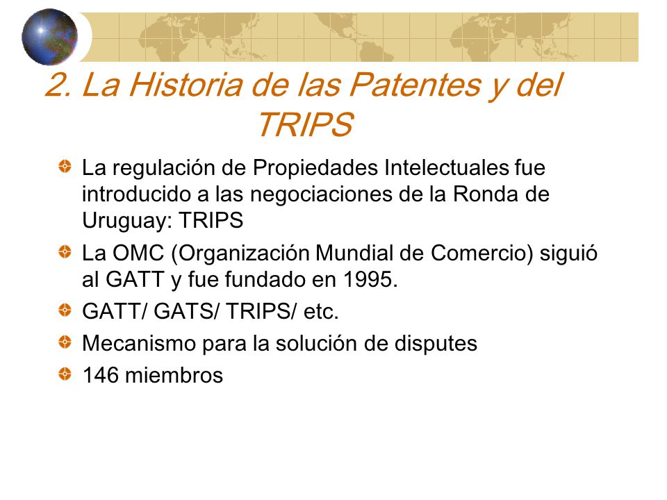 2. La Historia de las Patentes y del TRIPS