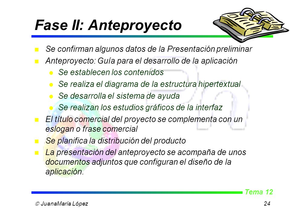Fase II: Anteproyecto Se confirman algunos datos de la Presentación preliminar. Anteproyecto: Guía para el desarrollo de la aplicación.