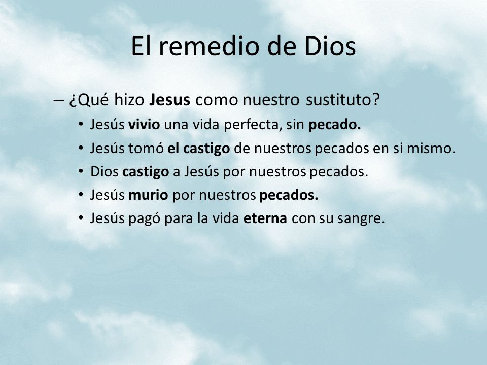 El remedio de Dios ¿Qué hizo Jesus como nuestro sustituto
