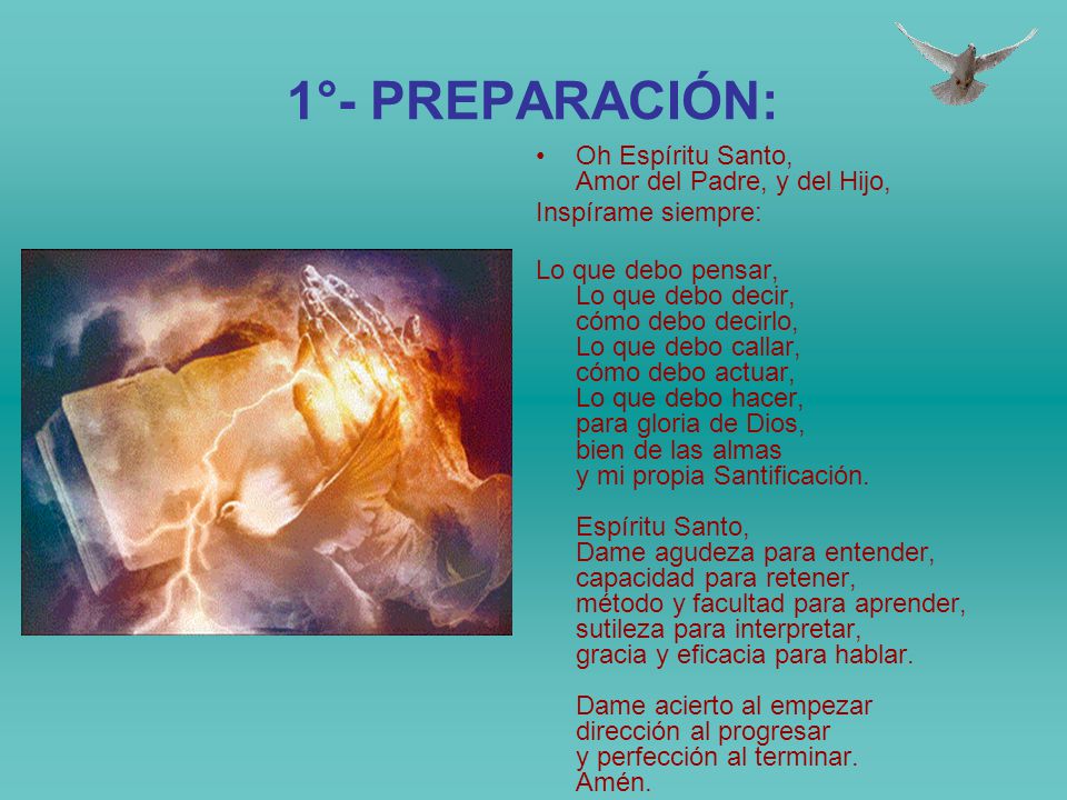 1°- PREPARACIÓN: Oh Espíritu Santo, Amor del Padre, y del Hijo,