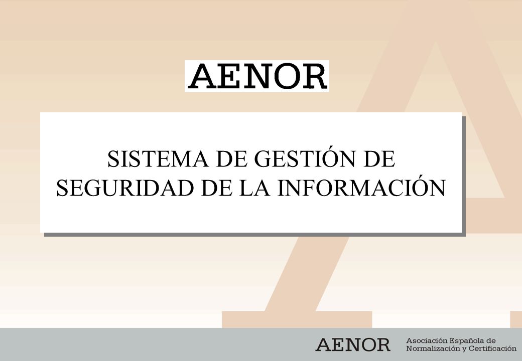 SISTEMA DE GESTIÓN DE SEGURIDAD DE LA INFORMACIÓN