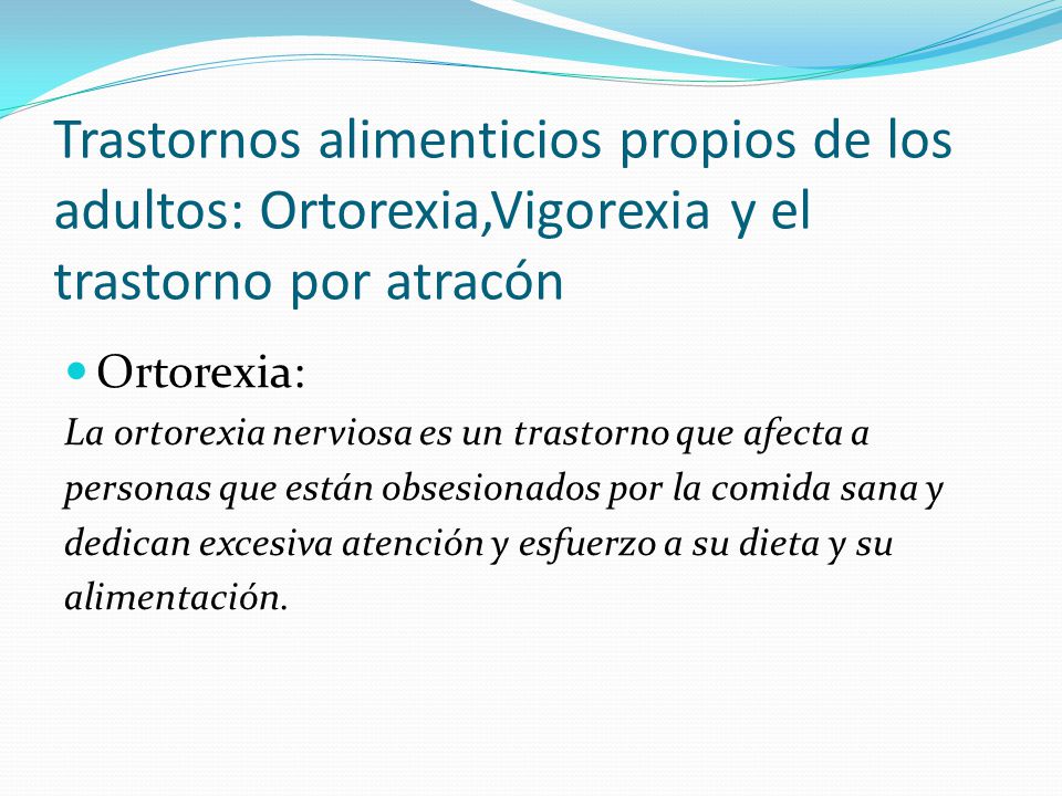 Trastornos alimenticios propios de los adultos: Ortorexia,Vigorexia y el trastorno por atracón