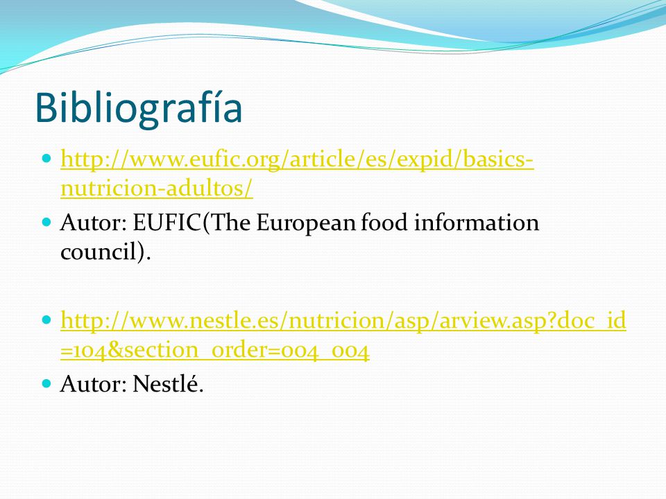 Bibliografía   Autor: EUFIC(The European food information council).