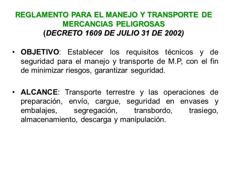 REGLAMENTO PARA EL MANEJO Y TRANSPORTE DE MERCANCIAS PELIGROSAS (DECRETO 1609 DE JULIO 31 DE 2002)