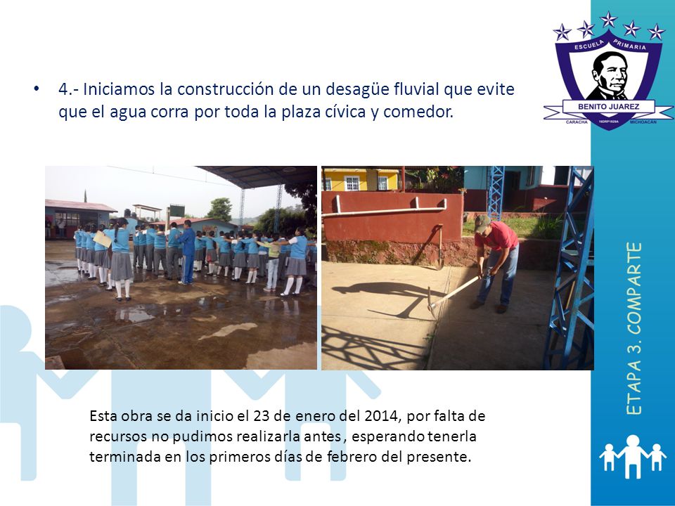 4.- Iniciamos la construcción de un desagüe fluvial que evite que el agua corra por toda la plaza cívica y comedor.