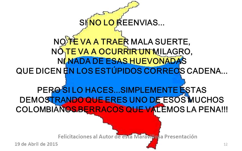 NO TE VA A TRAER MALA SUERTE, NO TE VA A OCURRIR UN MILAGRO,
