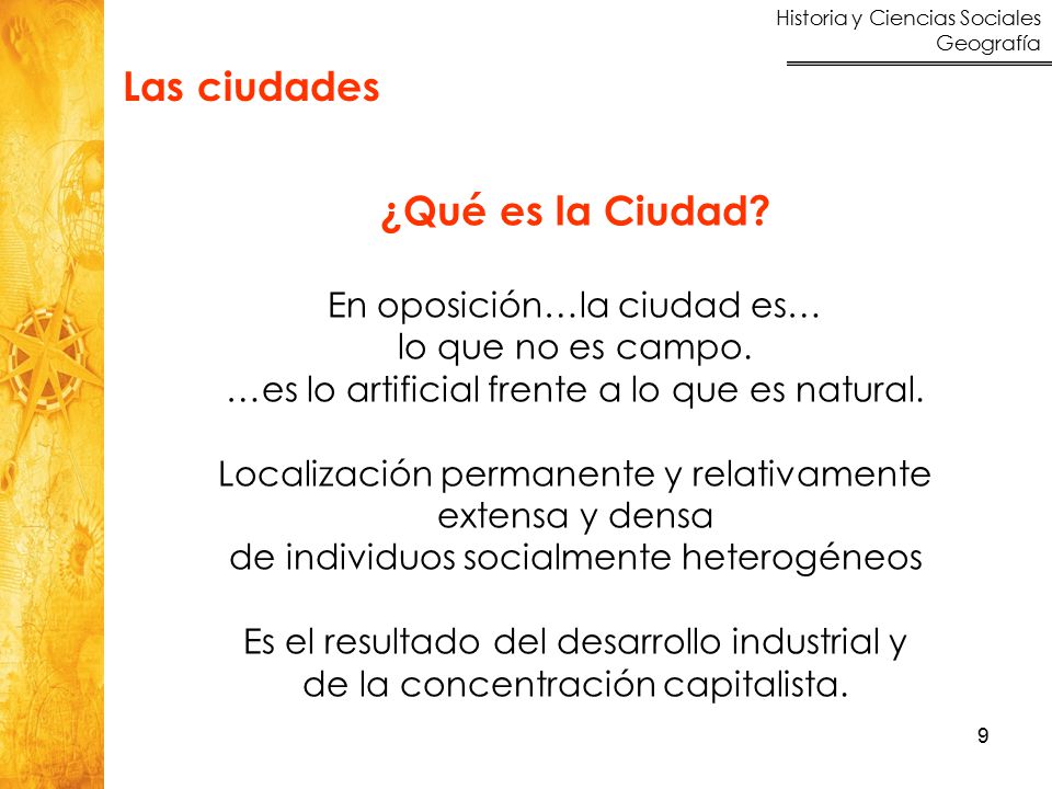 Las ciudades ¿Qué es la Ciudad En oposición…la ciudad es…