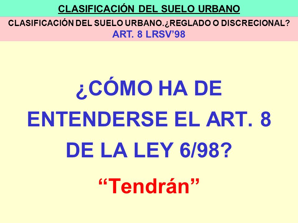 ¿CÓMO HA DE ENTENDERSE EL ART. 8 DE LA LEY 6/98 Tendrán
