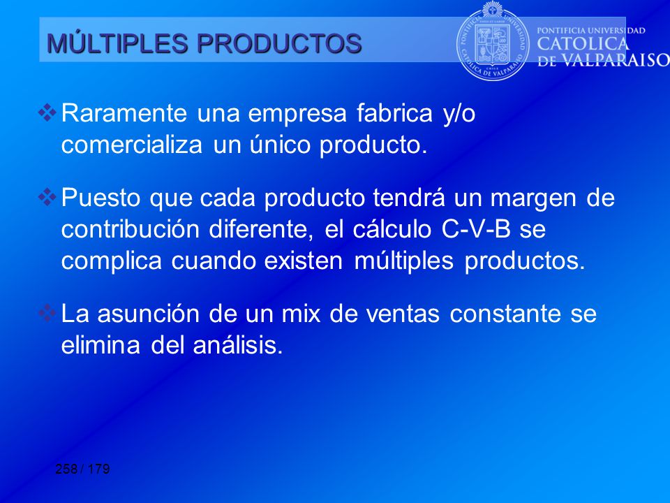 MÚLTIPLES PRODUCTOS Raramente una empresa fabrica y/o comercializa un único producto.