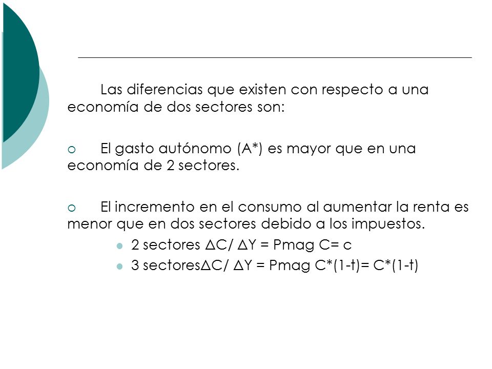 Las diferencias que existen con respecto a una economía de dos sectores son: