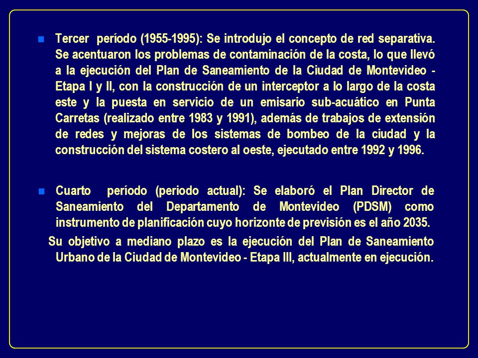 Tercer período ( ): Se introdujo el concepto de red separativa