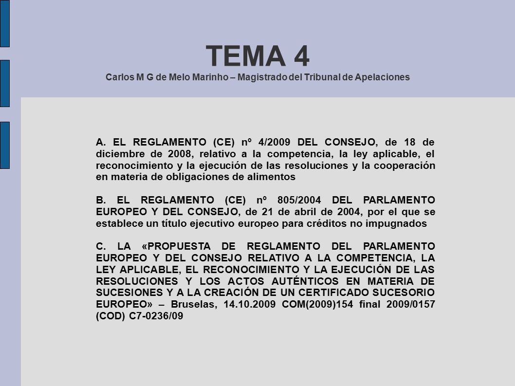 TEMA 4 Carlos M G de Melo Marinho – Magistrado del Tribunal de Apelaciones