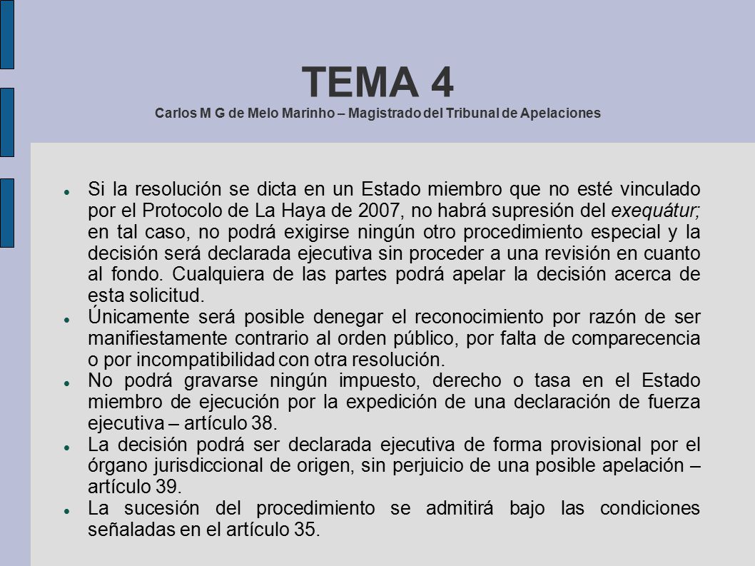 TEMA 4 Carlos M G de Melo Marinho – Magistrado del Tribunal de Apelaciones