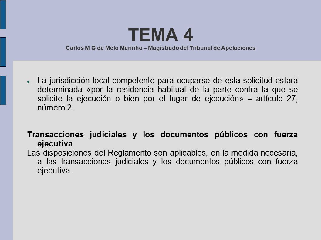 TEMA 4 Carlos M G de Melo Marinho – Magistrado del Tribunal de Apelaciones