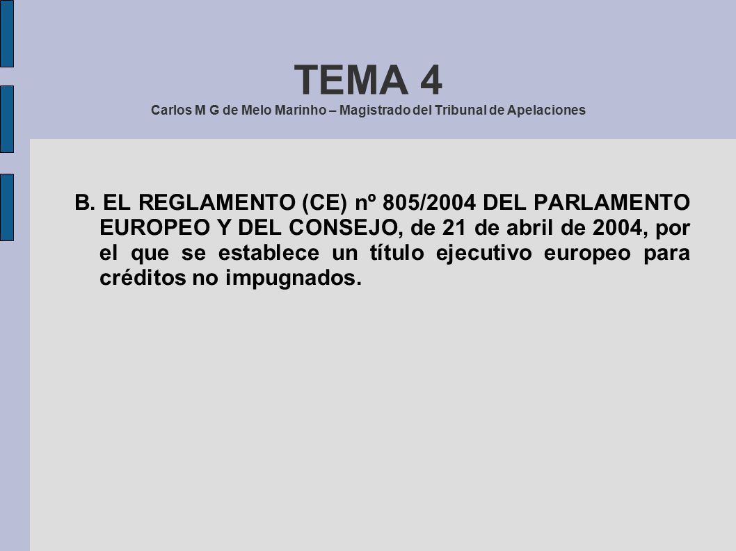 TEMA 4 Carlos M G de Melo Marinho – Magistrado del Tribunal de Apelaciones