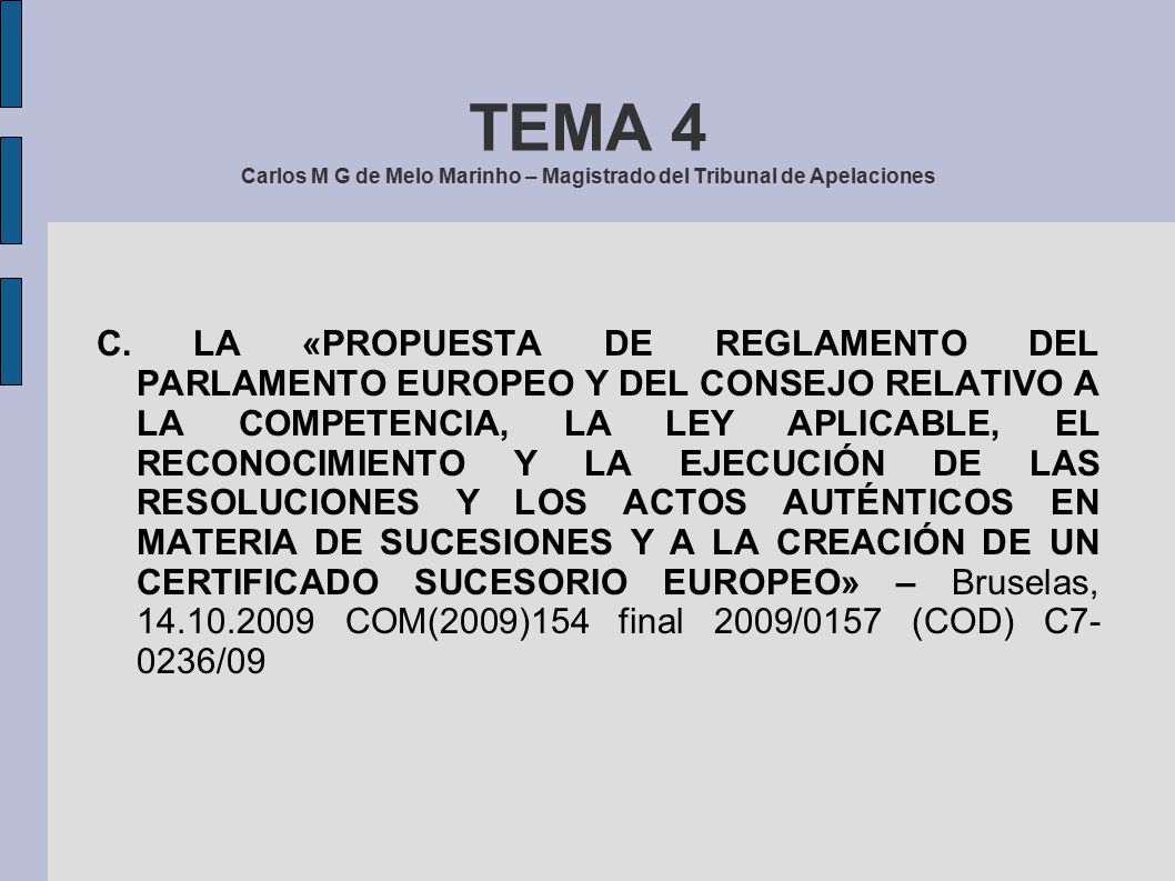 TEMA 4 Carlos M G de Melo Marinho – Magistrado del Tribunal de Apelaciones