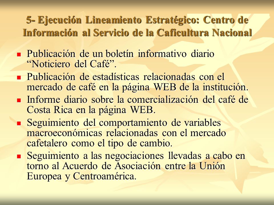 5- Ejecución Lineamiento Estratégico: Centro de Información al Servicio de la Caficultura Nacional