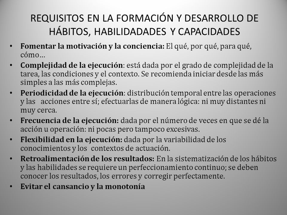 REQUISITOS EN LA FORMACIÓN Y DESARROLLO DE HÁBITOS, HABILIDADADES Y CAPACIDADES