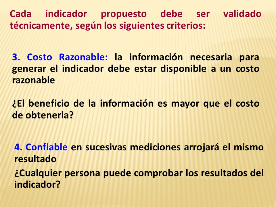 Cada indicador propuesto debe ser validado técnicamente, según los siguientes criterios:
