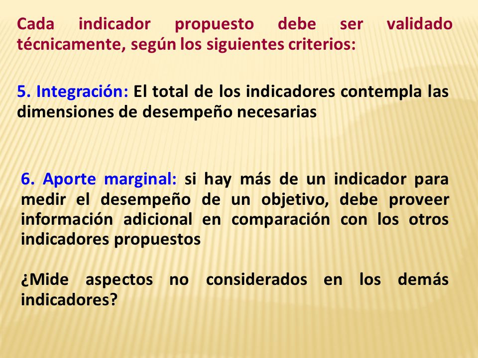Cada indicador propuesto debe ser validado técnicamente, según los siguientes criterios: