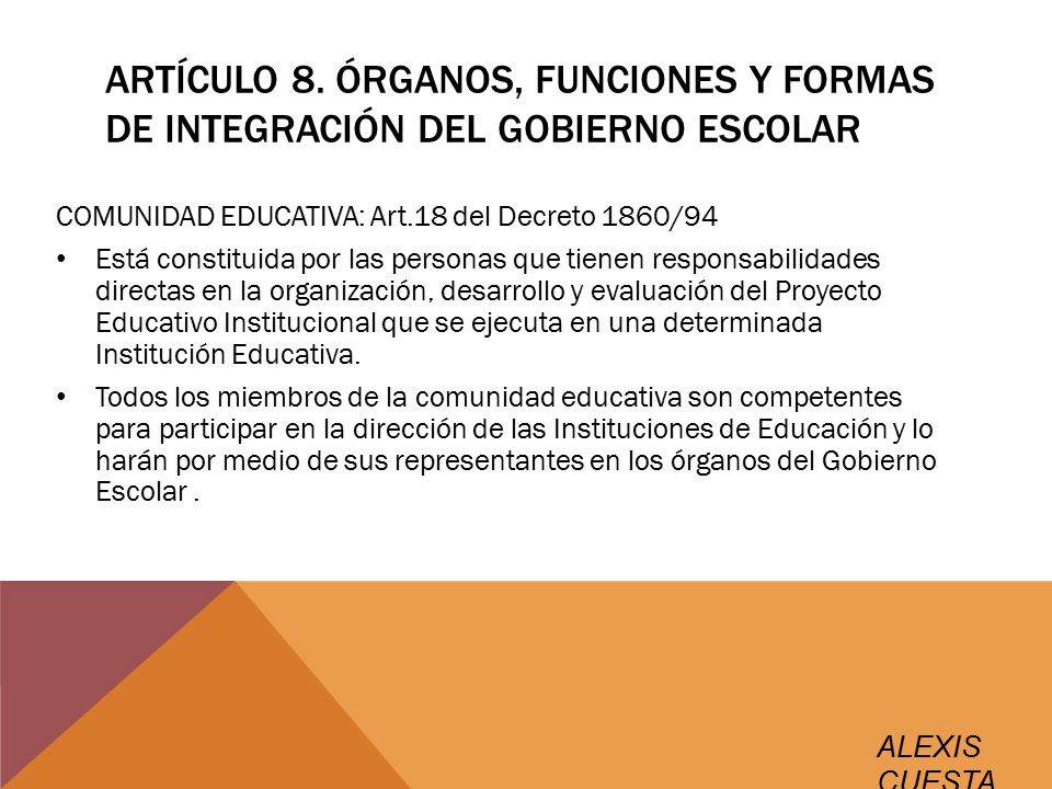 Artículo 8. ÓRGANOS, FUNCIONES Y FORMAS DE INTEGRACIÓN DEL GOBIERNO ESCOLAR