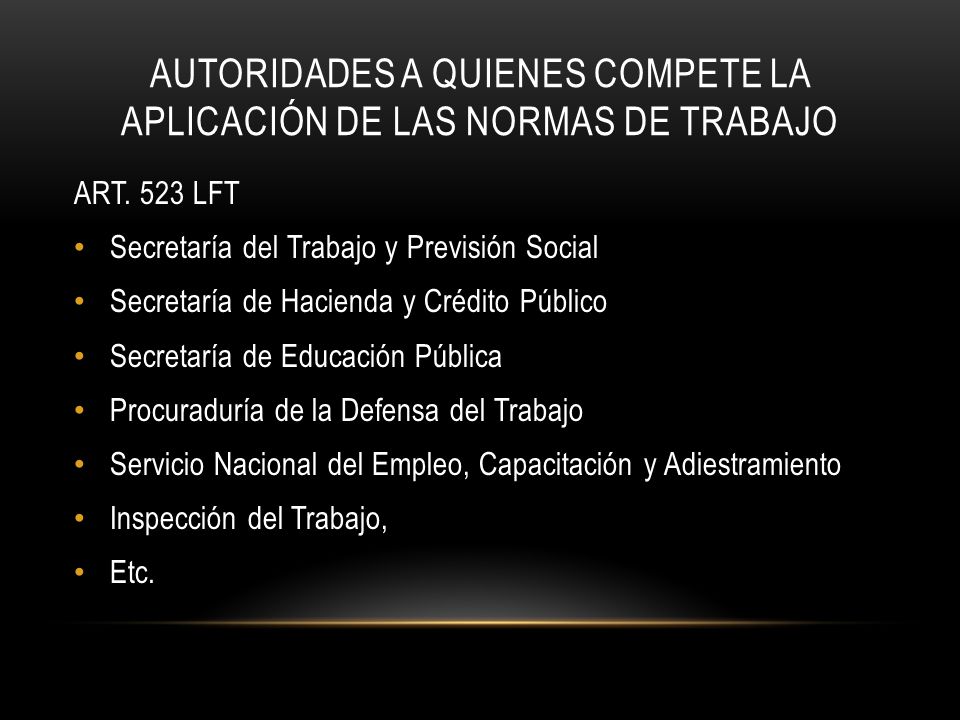 Autoridades a quienes compete la aplicación de las normas de trabajo