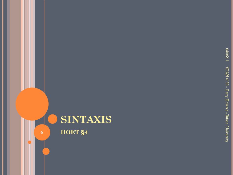04/06/11 SINTAXIS SPAN Harry Howard - Tulane University HOET §4
