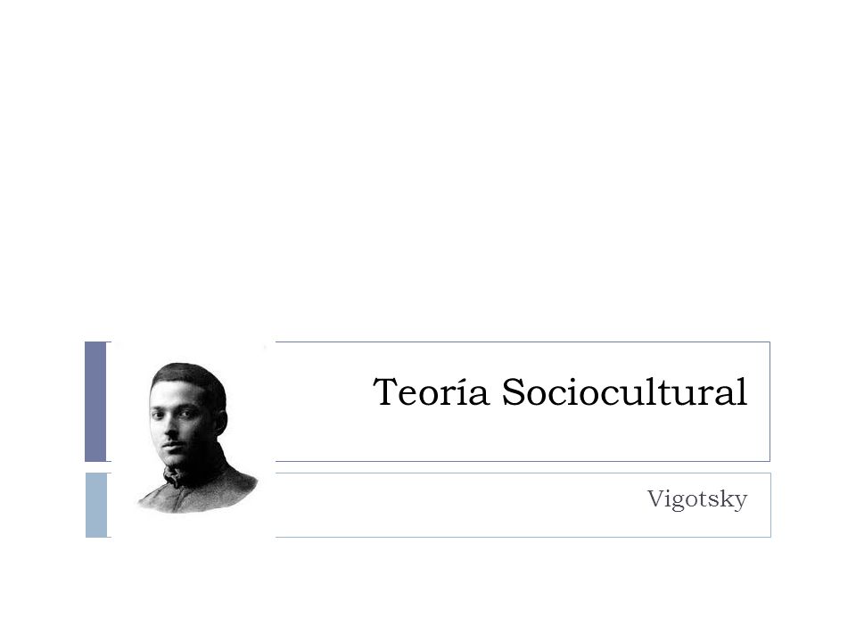 Teoría Sociocultural Vigotsky