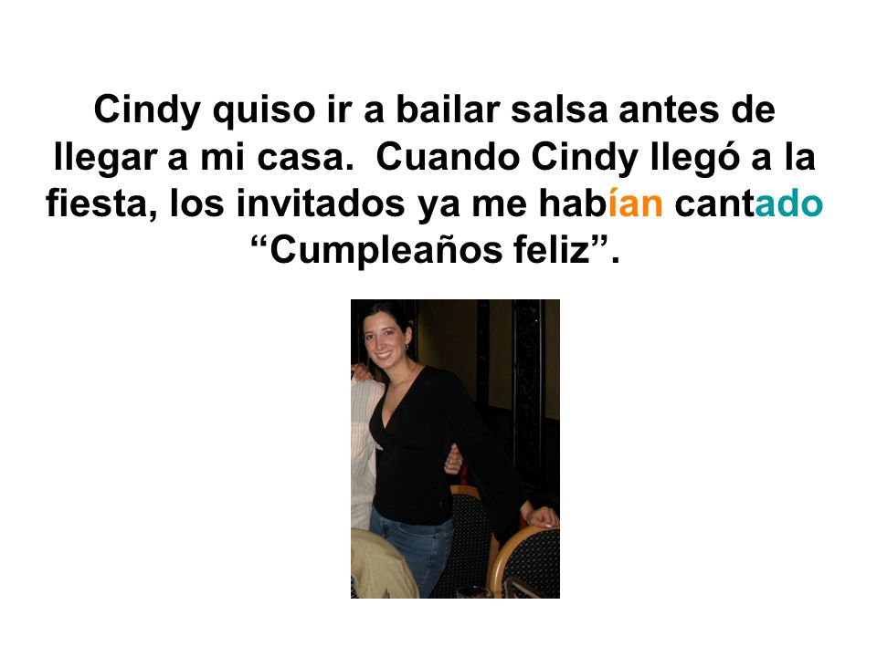 Cindy quiso ir a bailar salsa antes de llegar a mi casa