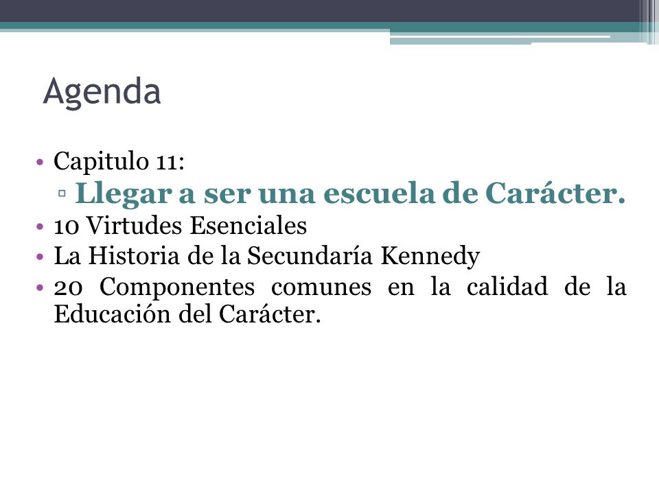 Agenda Llegar a ser una escuela de Carácter. Capitulo 11: