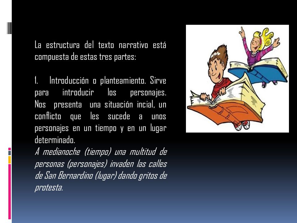 La estructura del texto narrativo está compuesta de estas tres partes: