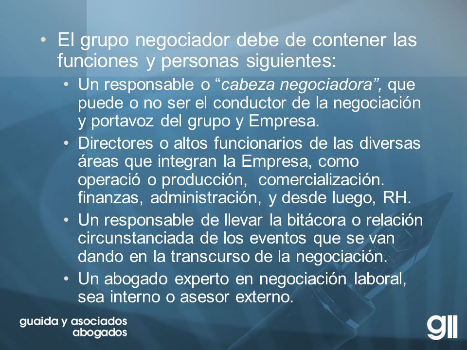 El grupo negociador debe de contener las funciones y personas siguientes: