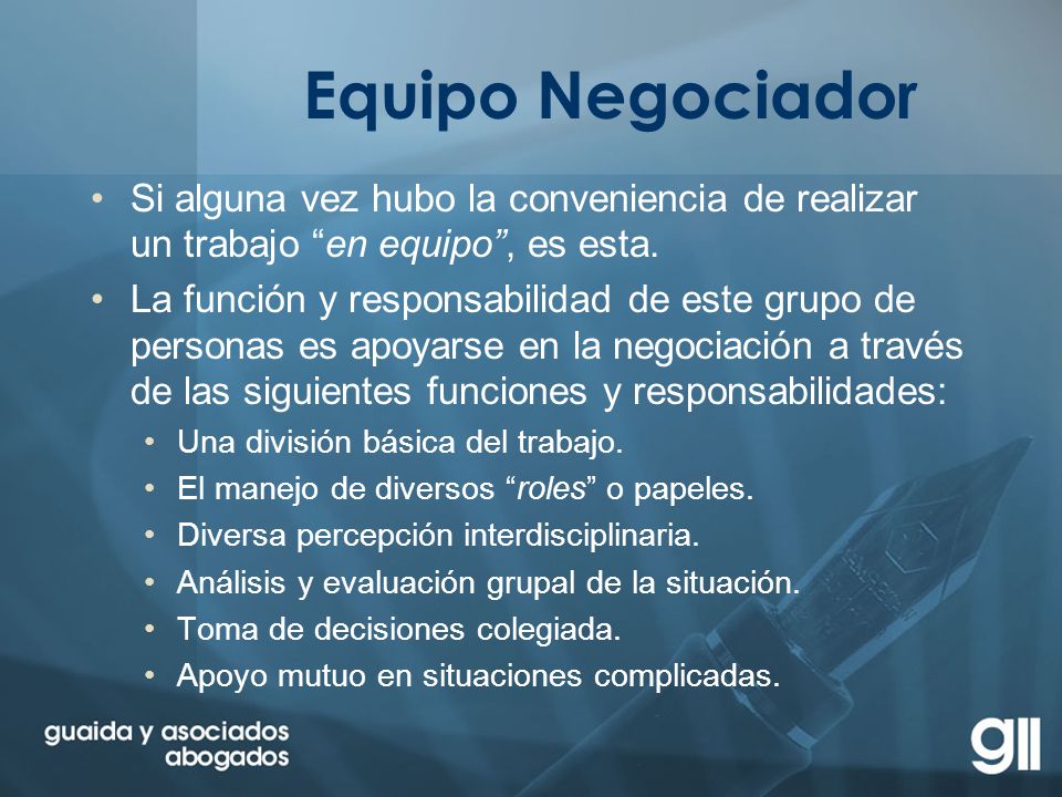 Equipo Negociador Si alguna vez hubo la conveniencia de realizar un trabajo en equipo , es esta.