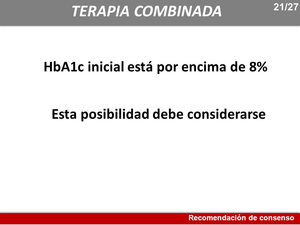 TERAPIA COMBINADA HbA1c inicial está por encima de 8%