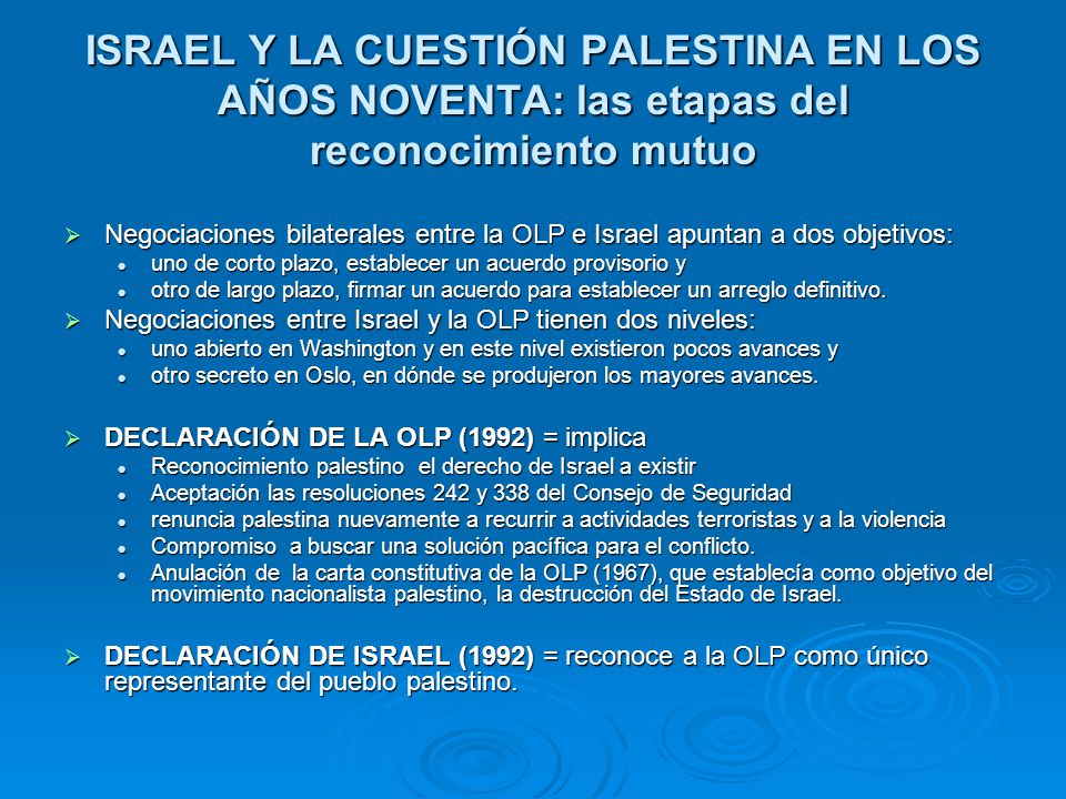 ISRAEL Y LA CUESTIÓN PALESTINA EN LOS AÑOS NOVENTA: las etapas del reconocimiento mutuo