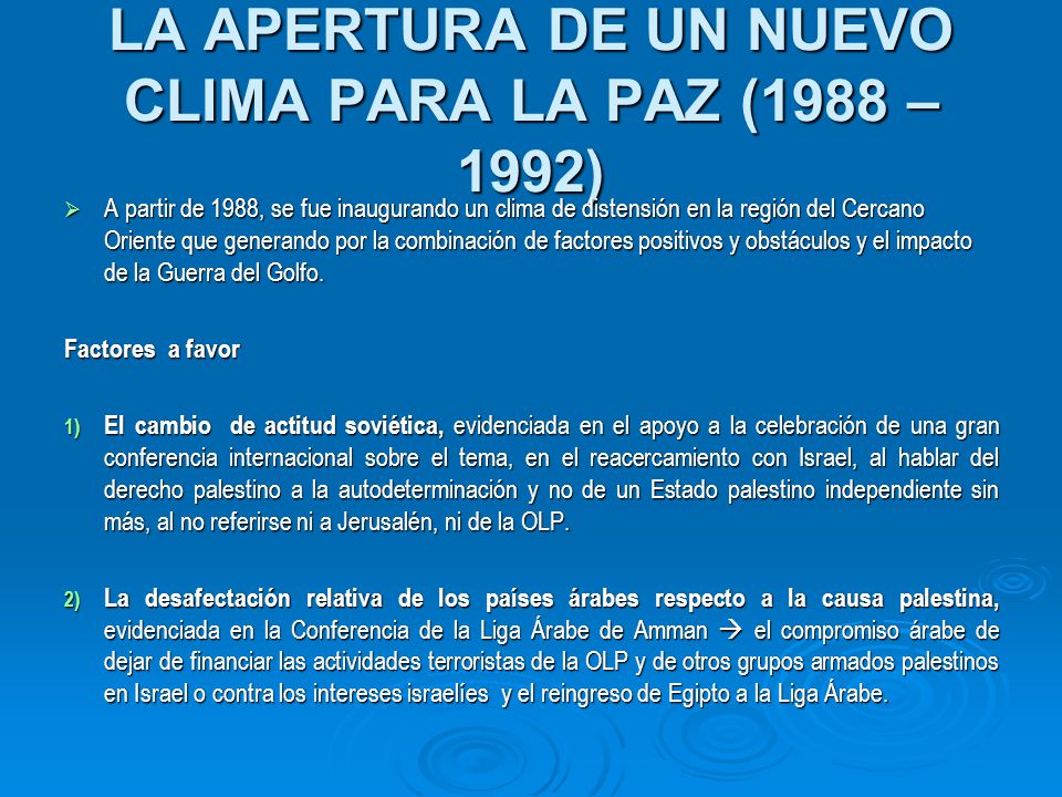 LA APERTURA DE UN NUEVO CLIMA PARA LA PAZ (1988 – 1992)