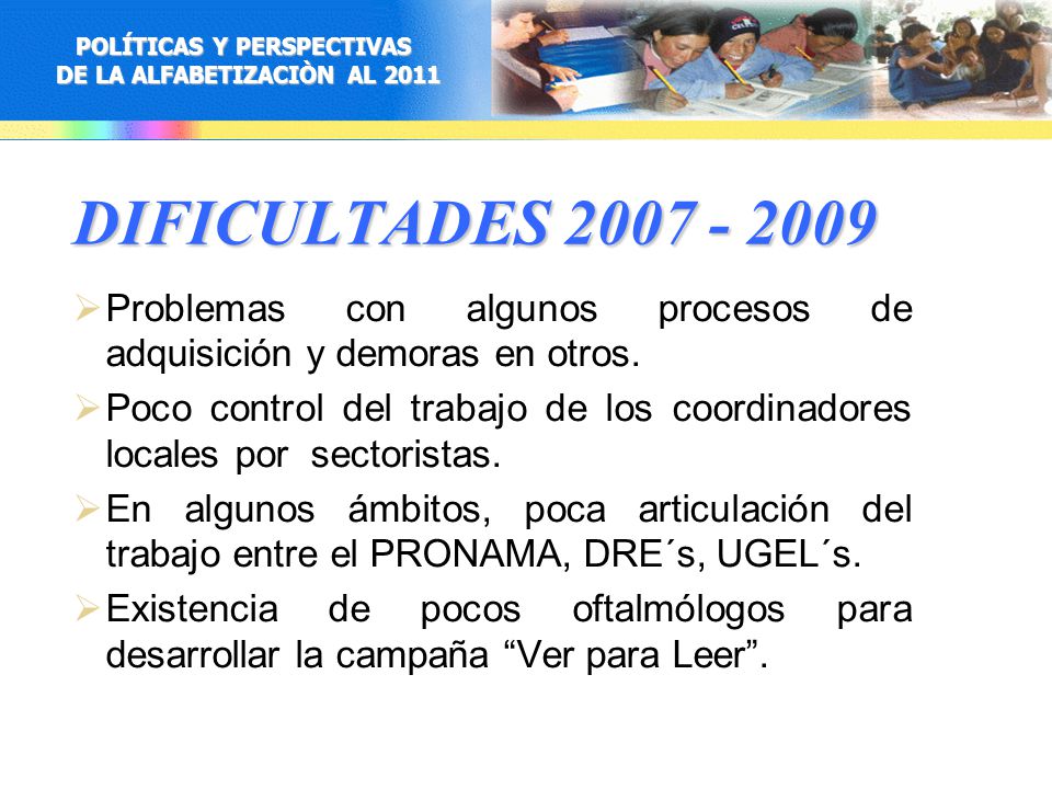 DIFICULTADES Problemas con algunos procesos de adquisición y demoras en otros.
