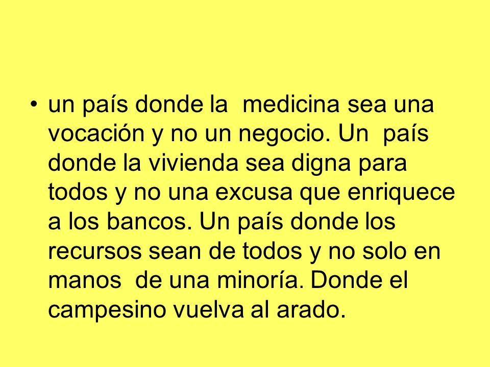 un país donde la medicina sea una vocación y no un negocio