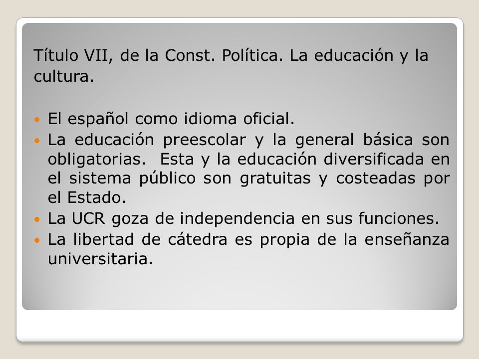 Título VII, de la Const. Política. La educación y la