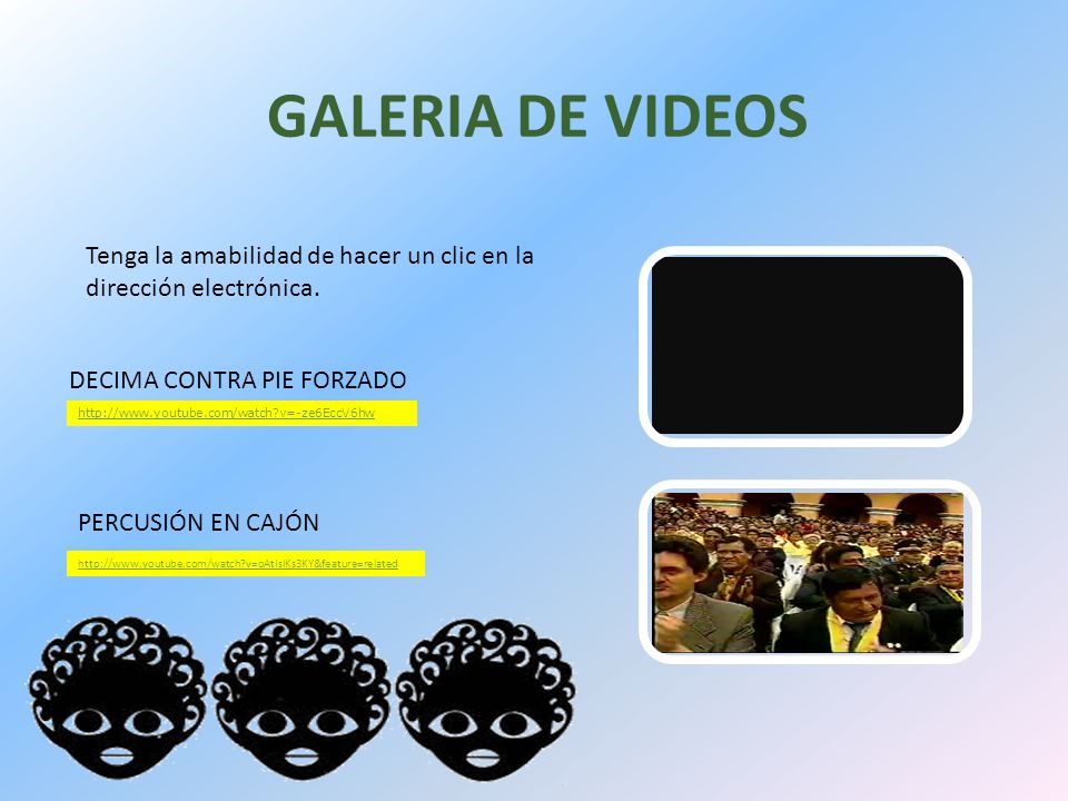 GALERIA DE VIDEOS Tenga la amabilidad de hacer un clic en la dirección electrónica. DECIMA CONTRA PIE FORZADO.