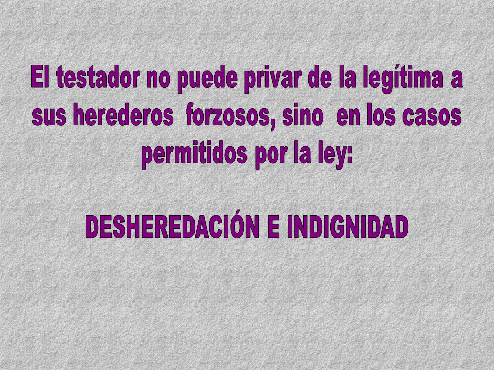 El testador no puede privar de la legítima a