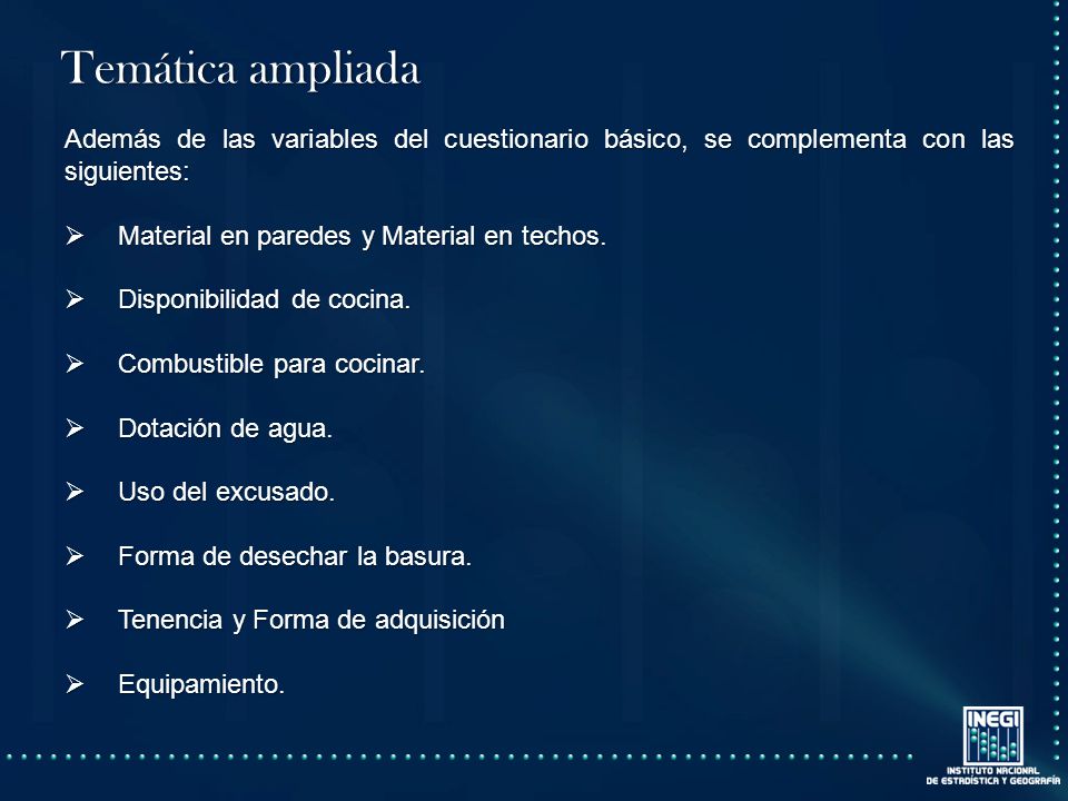Temática ampliada Además de las variables del cuestionario básico, se complementa con las siguientes: