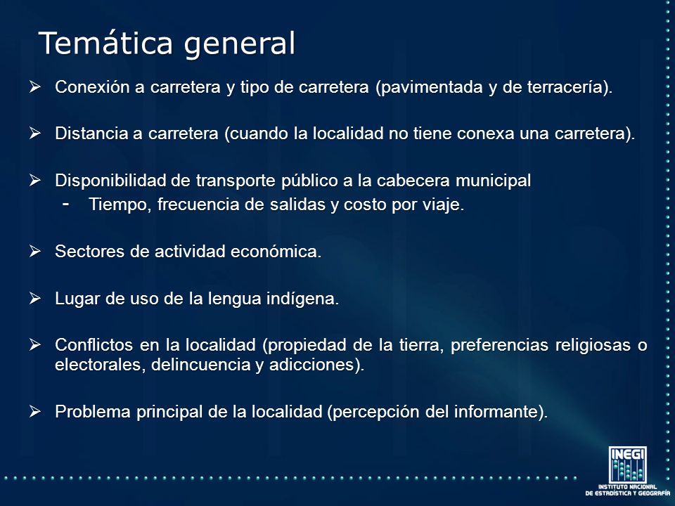 Temática general Conexión a carretera y tipo de carretera (pavimentada y de terracería).