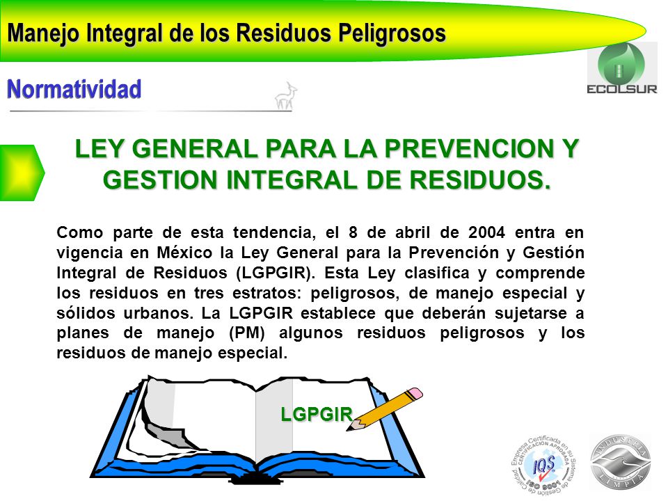 LEY GENERAL PARA LA PREVENCION Y GESTION INTEGRAL DE RESIDUOS.