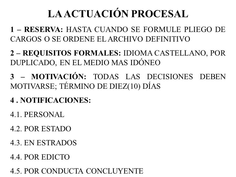 LA ACTUACIÓN PROCESAL 1 – RESERVA: HASTA CUANDO SE FORMULE PLIEGO DE CARGOS O SE ORDENE EL ARCHIVO DEFINITIVO.