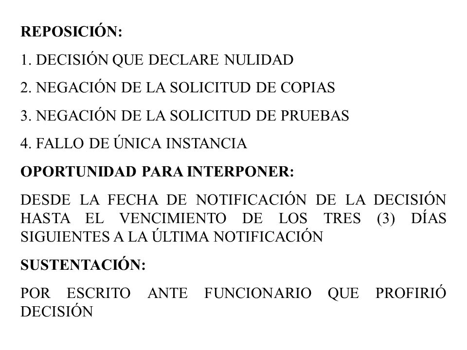 REPOSICIÓN: 1. DECISIÓN QUE DECLARE NULIDAD. 2. NEGACIÓN DE LA SOLICITUD DE COPIAS. 3. NEGACIÓN DE LA SOLICITUD DE PRUEBAS.