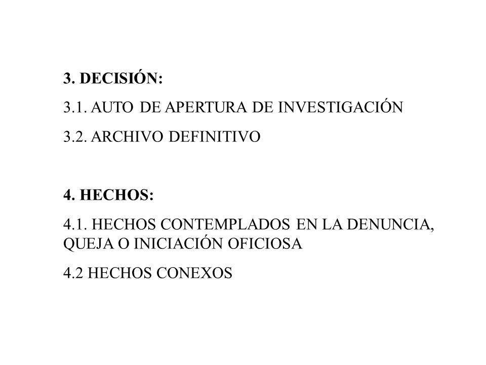 3. DECISIÓN: 3.1. AUTO DE APERTURA DE INVESTIGACIÓN ARCHIVO DEFINITIVO. 4. HECHOS: